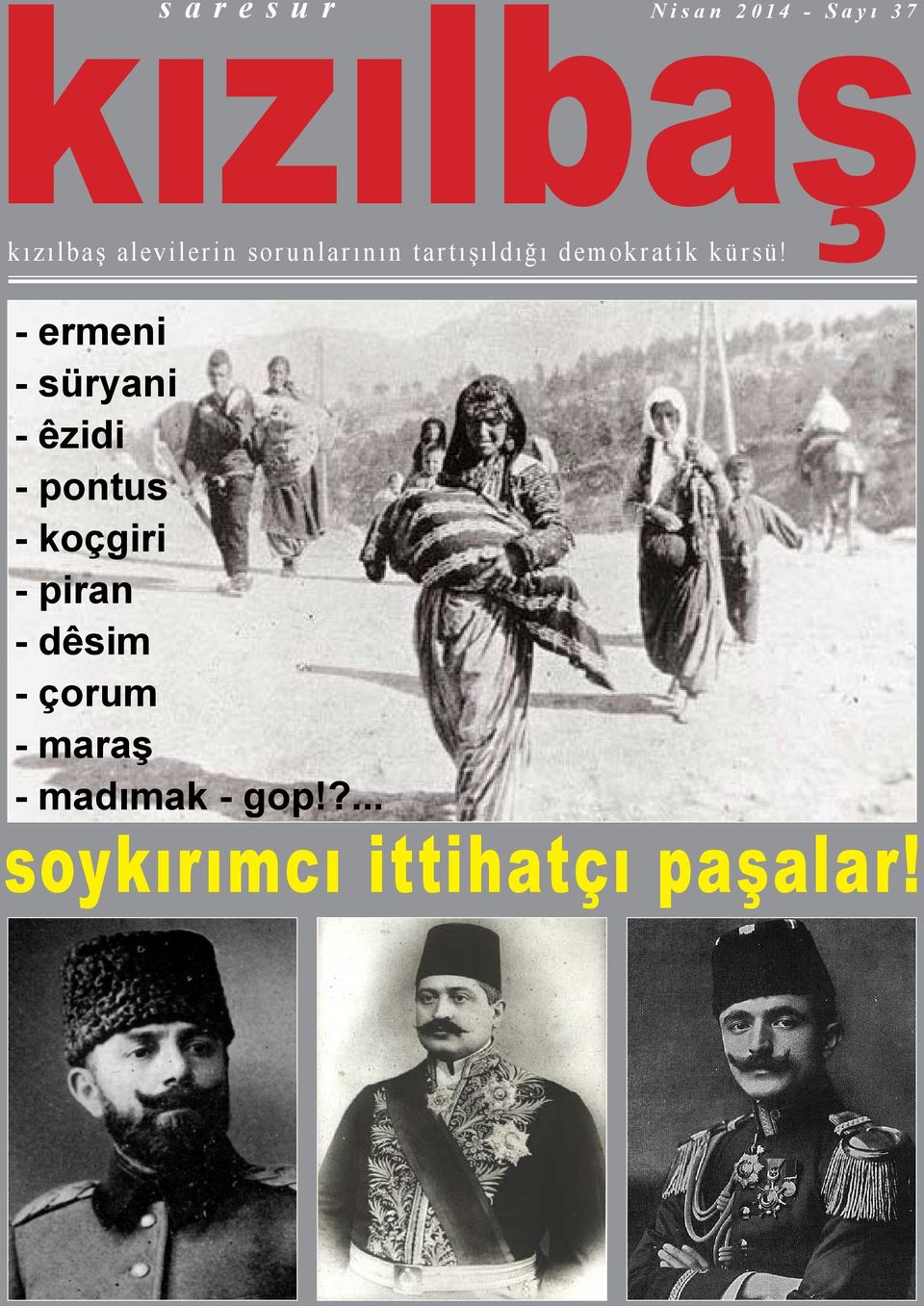 - ermeni - süryani - êzidi - pontus - koçgiri - piran -