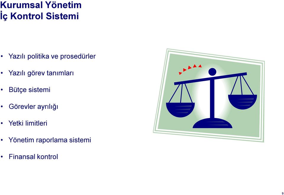 sistemi Görevler ayrılığı Yetki limitleri