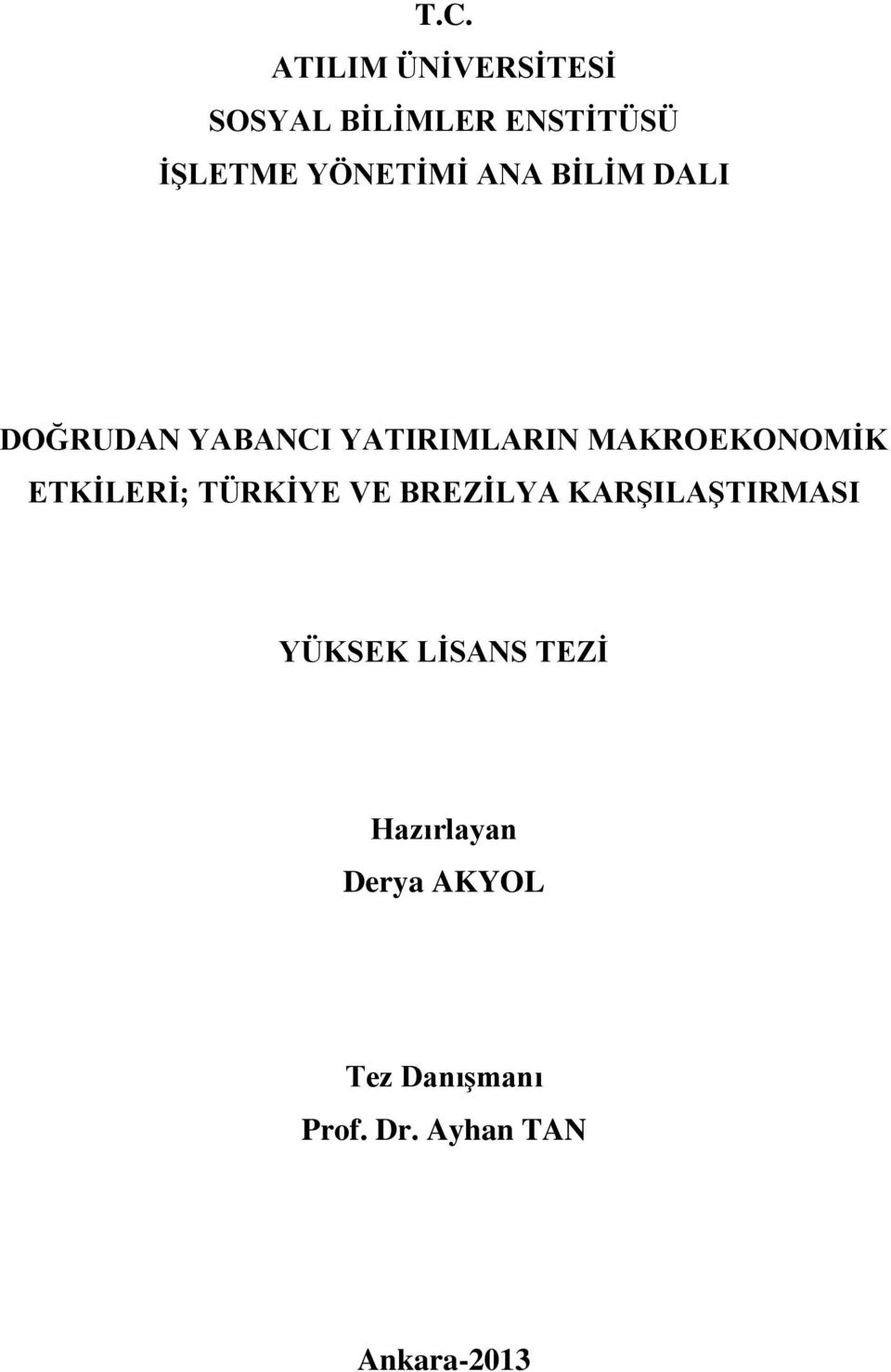 MAKROEKONOMİK ETKİLERİ; TÜRKİYE VE BREZİLYA KARŞILAŞTIRMASI