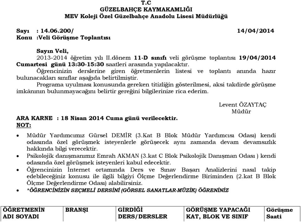 KAT C BLOK 12C SINIFI İBRAHİM DÜNDAR DİL VE ANLATIM 2.KAT F BLOK 6/F SINIFI TÜRK VE 3.KAT C BLOK AHLAK SINAV TELAFİ ENGİN YILMAZ FELSEFE FELSEFE 3.