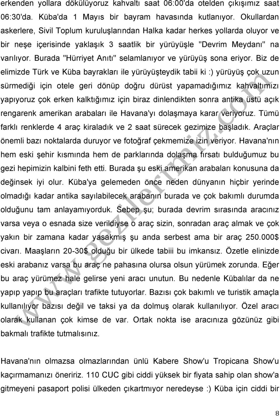 Burada "Hürriyet Anıtı" selamlanıyor ve yürüyüş sona eriyor.