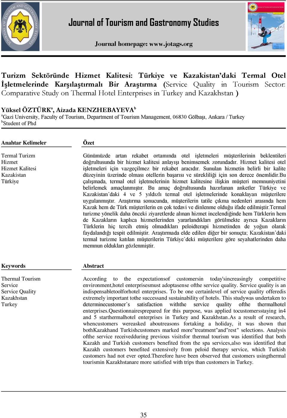 Enterprises in Turkey and Kazakhstan ) Yüksel ÖZTÜRK a, Aizada KENZHEBAYEVA b a Gazi University, Faculty of Tourism, Department of Tourism Management, Gölbaşı, Ankara / Turkey b Student of Phd