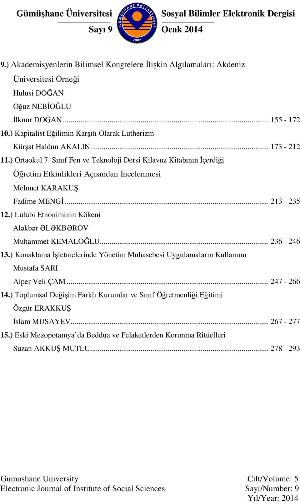 ) Kapitalist Eğilimin Karşıtı Olarak Lutherizm Kürşat Haldun AKALIN... 173-212 11.) Ortaokul 7.