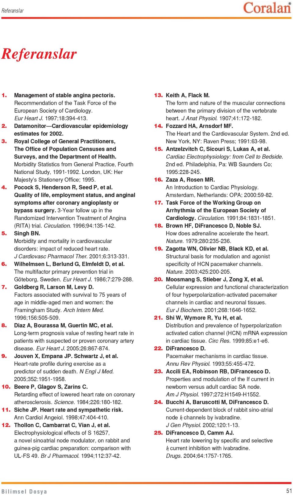 Morbidity Statistics from General Practice, Fourth National Study, 1991-1992. London, UK: Her Majesty s Stationery Office; 1995. Pocock S, Henderson R, Seed P, et al.