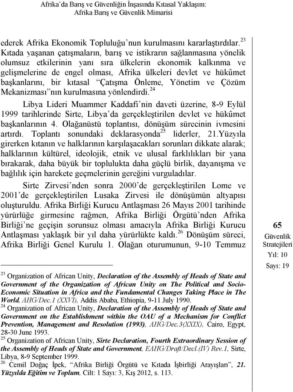 başkanlarını, bir kıtasal Çatışma Önleme, Yönetim ve Çözüm Mekanizması nın kurulmasına yönlendirdi.