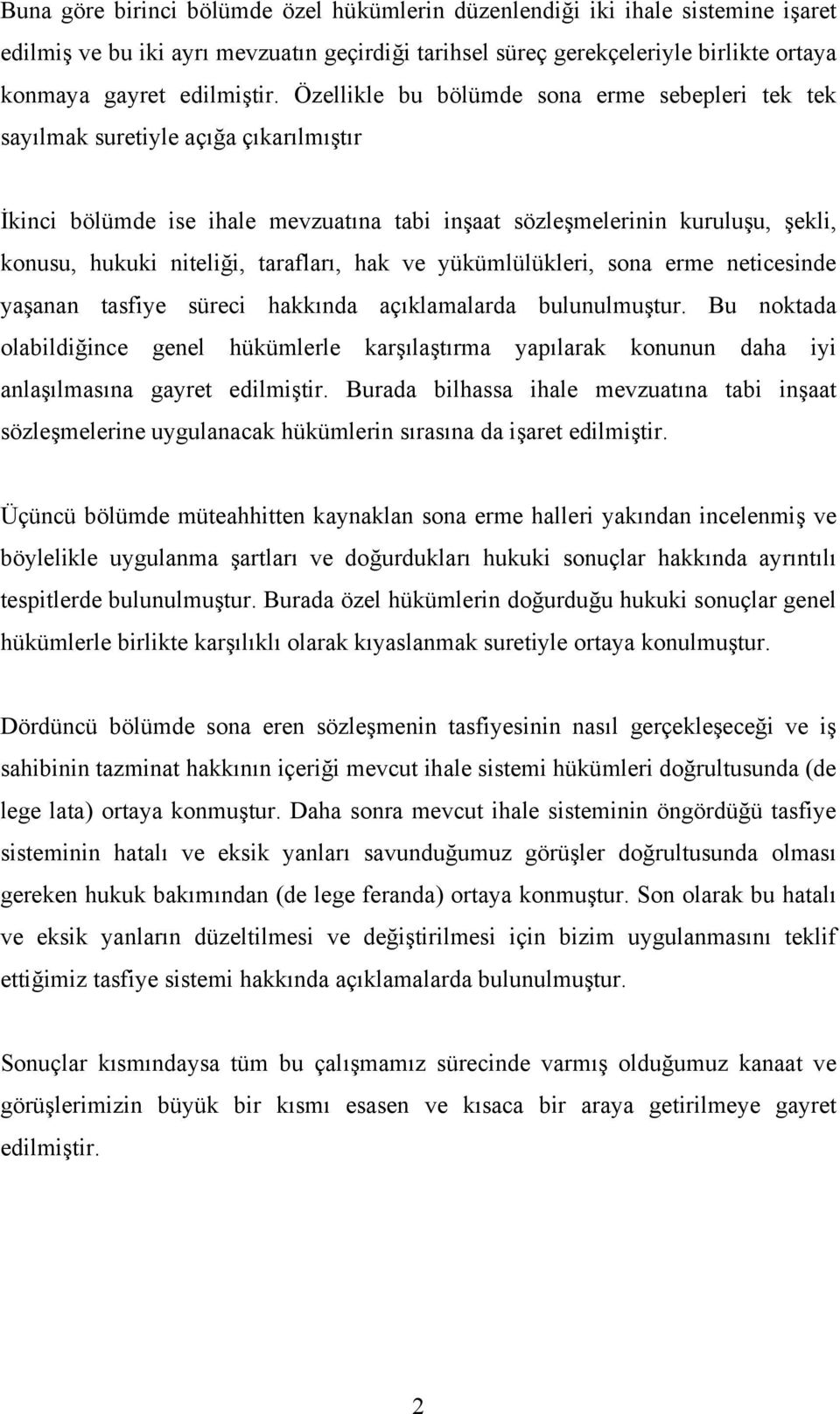 tarafları, hak ve yükümlülükleri, sona erme neticesinde yaşanan tasfiye süreci hakkında açıklamalarda bulunulmuştur.