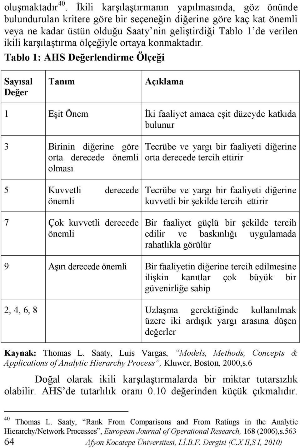 karşılaştırma ölçeğiyle ortaya konmaktadır.