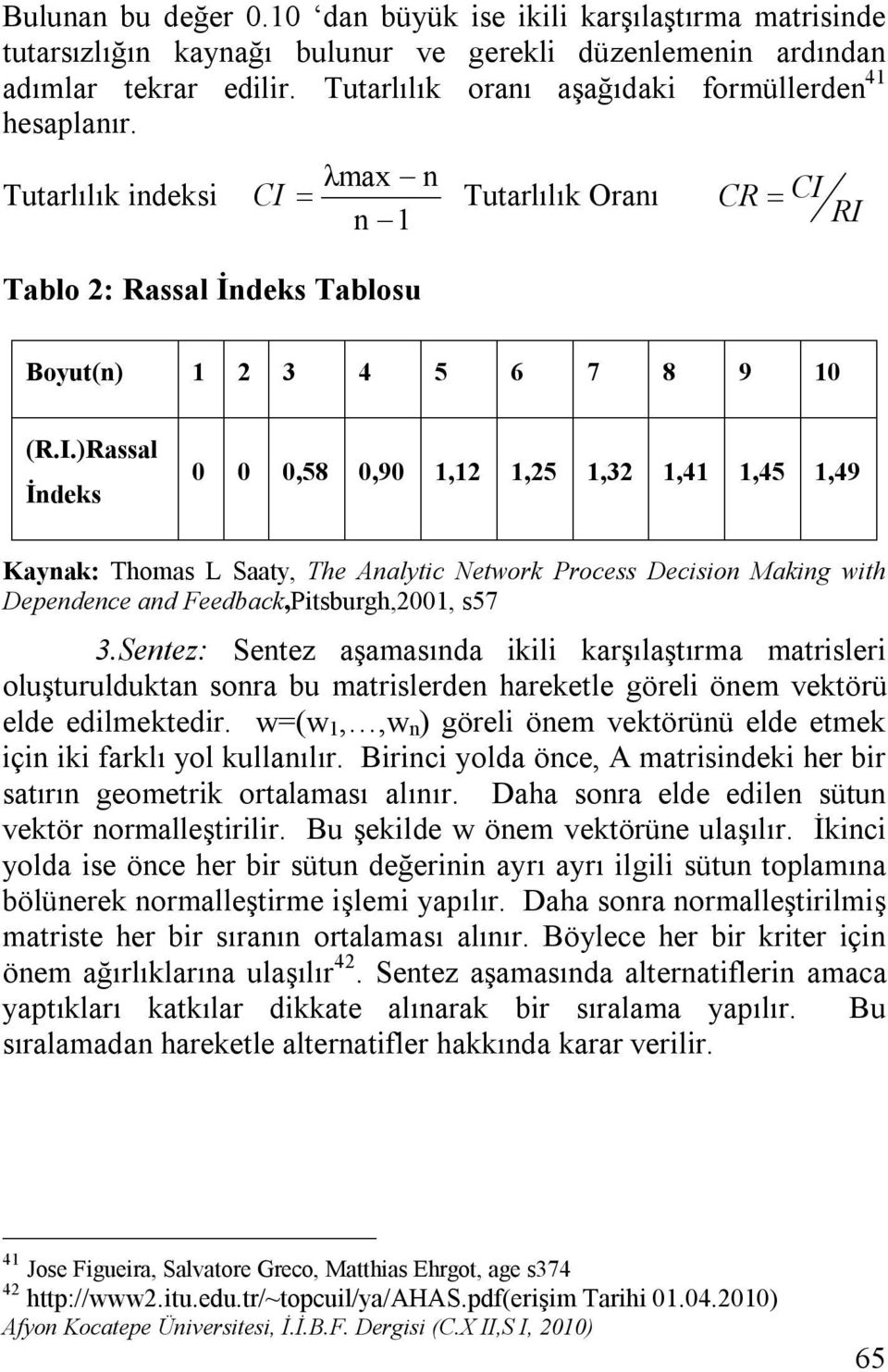 Tutarlılık Oranı n 1 CR CI 