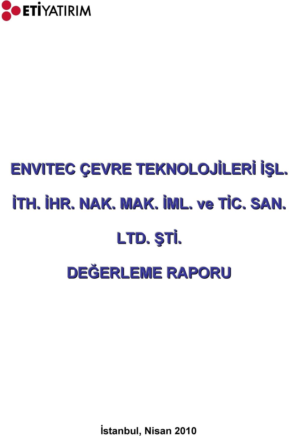 ve TİC. SAN. LTD. ŞTİ.