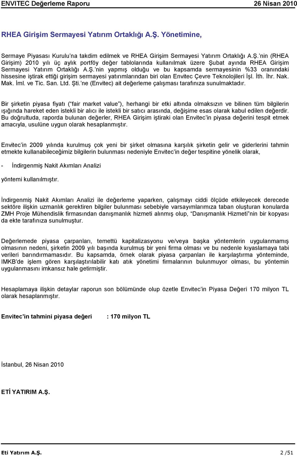 San. Ltd. Şti. ne (Envitec) ait değerleme çalışması tarafınıza sunulmaktadır.