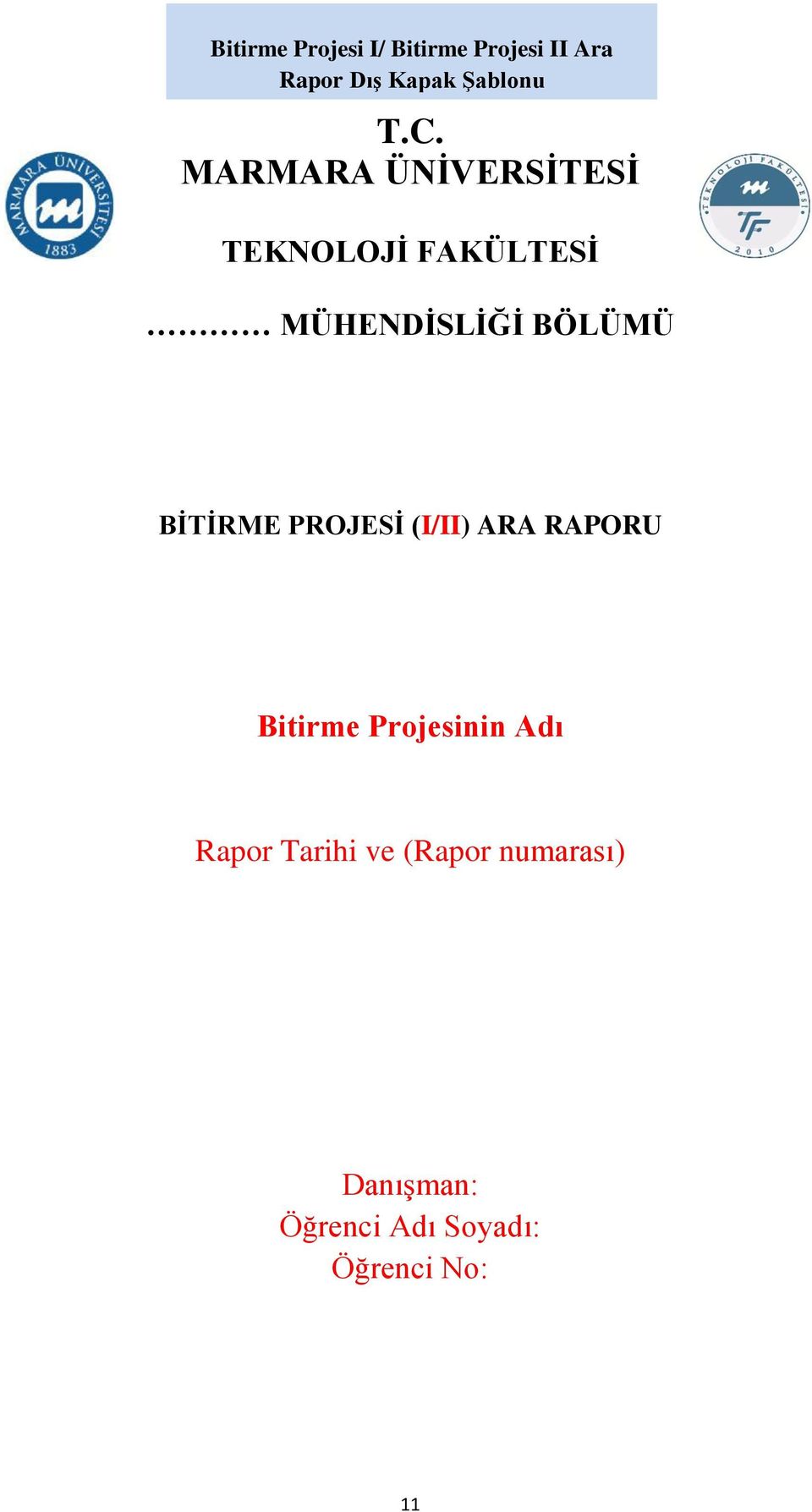 BİTİRME PROJESİ (I/II) ARA RAPORU Bitirme Projesinin Adı Rapor