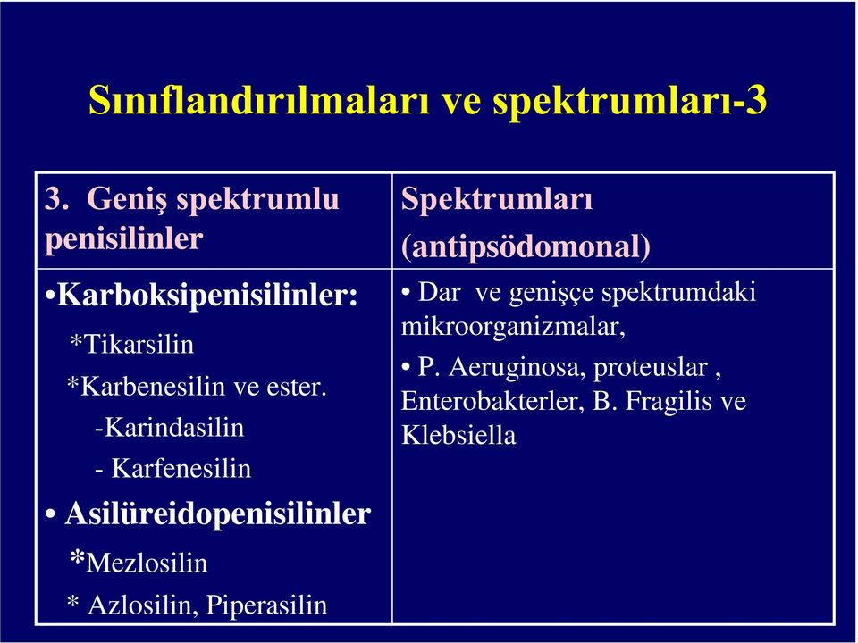 -Karindasilin - Karfenesilin Asilüreidopenisilinler 6SHNWUXPODUÕ (antipsödomonal)