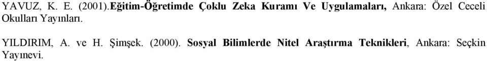 Ankara: Özel Ceceli Okulları Yayınları. YILDIRIM, A.