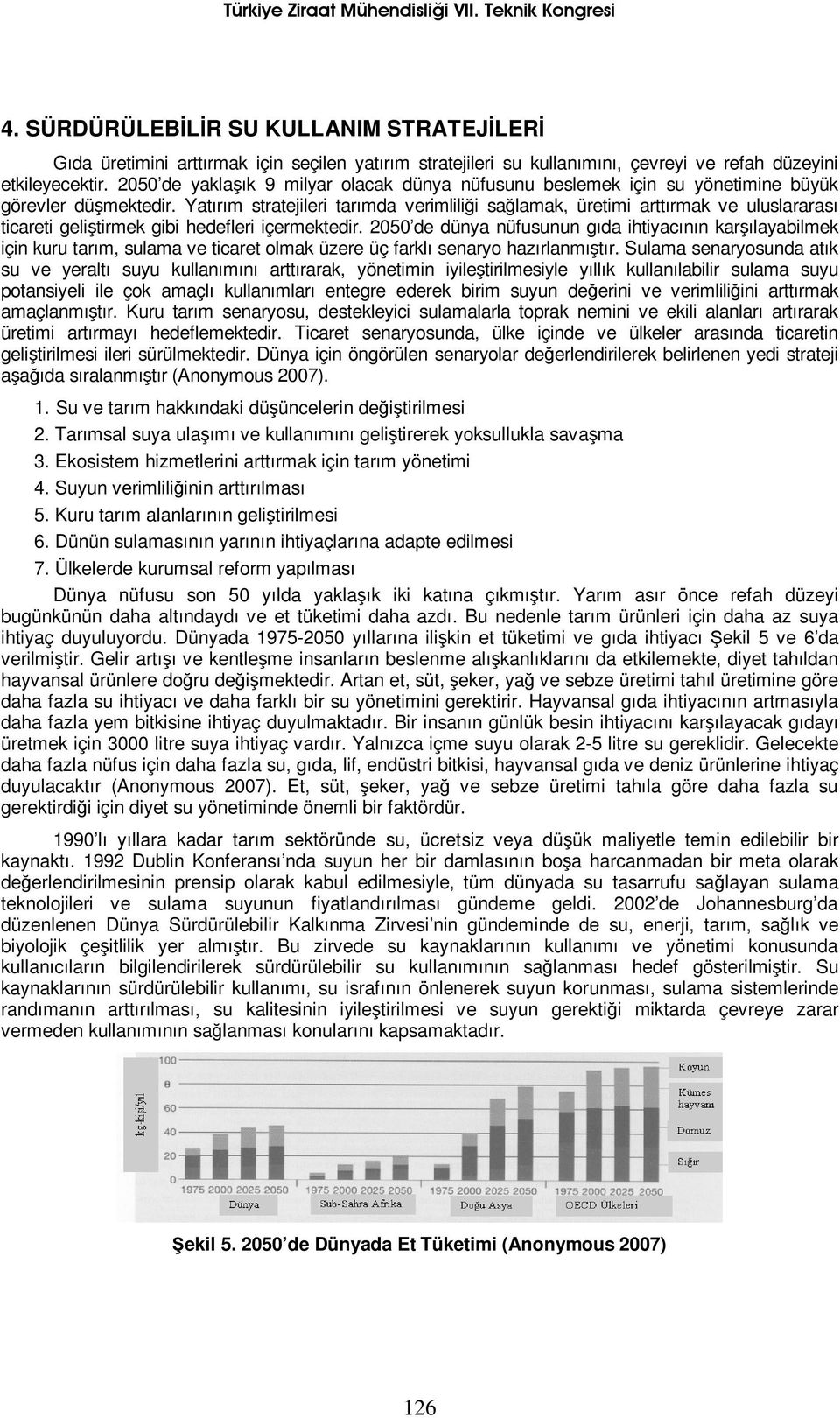 Yatırım stratejileri tarımda verimliliği sağlamak, üretimi arttırmak ve uluslararası ticareti geliştirmek gibi hedefleri içermektedir.