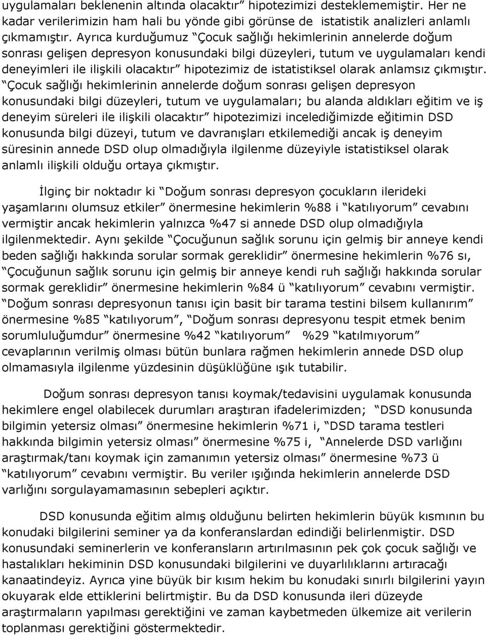 istatistiksel olarak anlamsız çıkmıştır.