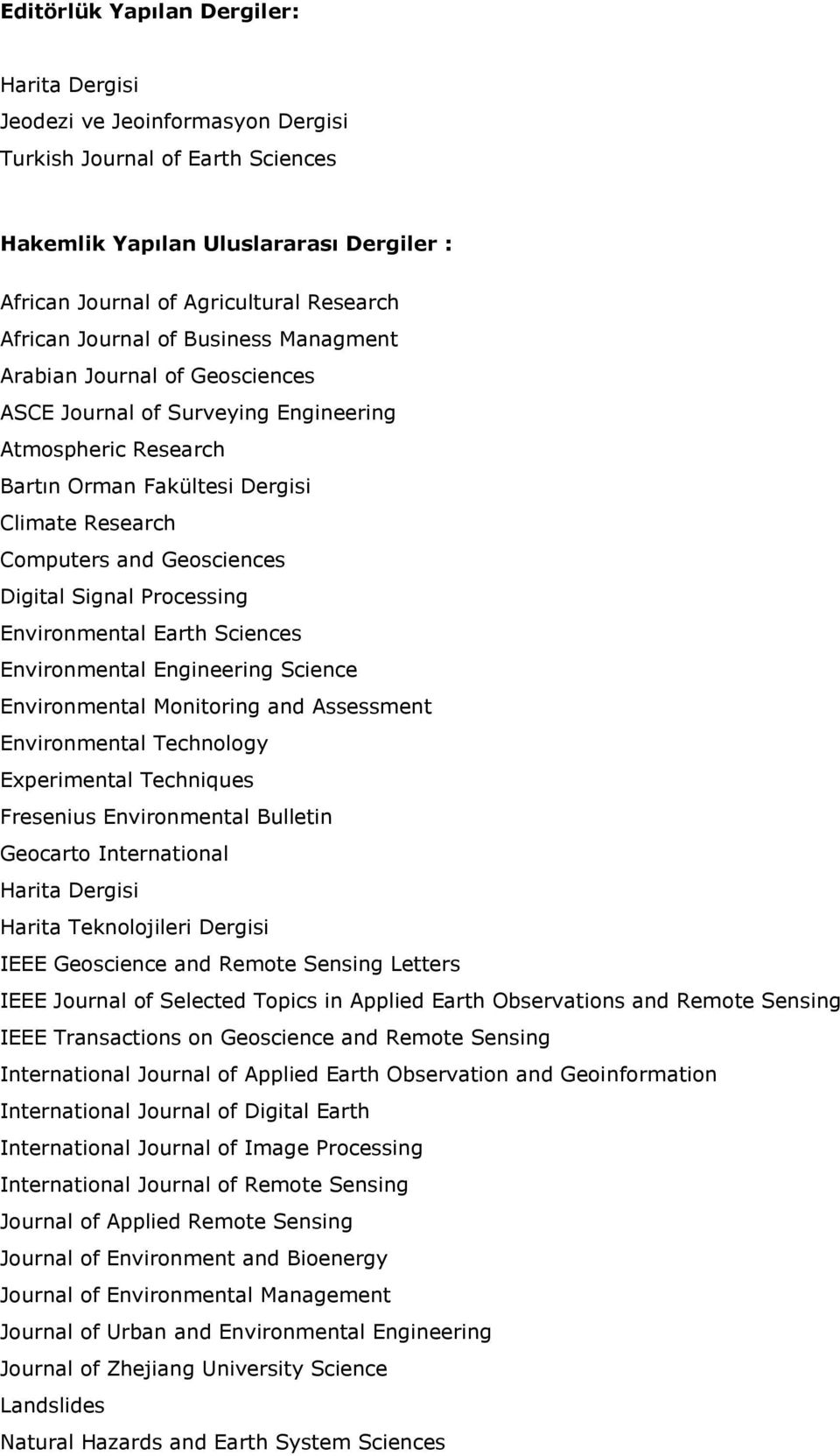 Geosciences Digital Signal Processing Environmental Earth Sciences Environmental Engineering Science Environmental Monitoring and Assessment Environmental Technology Experimental Techniques Fresenius