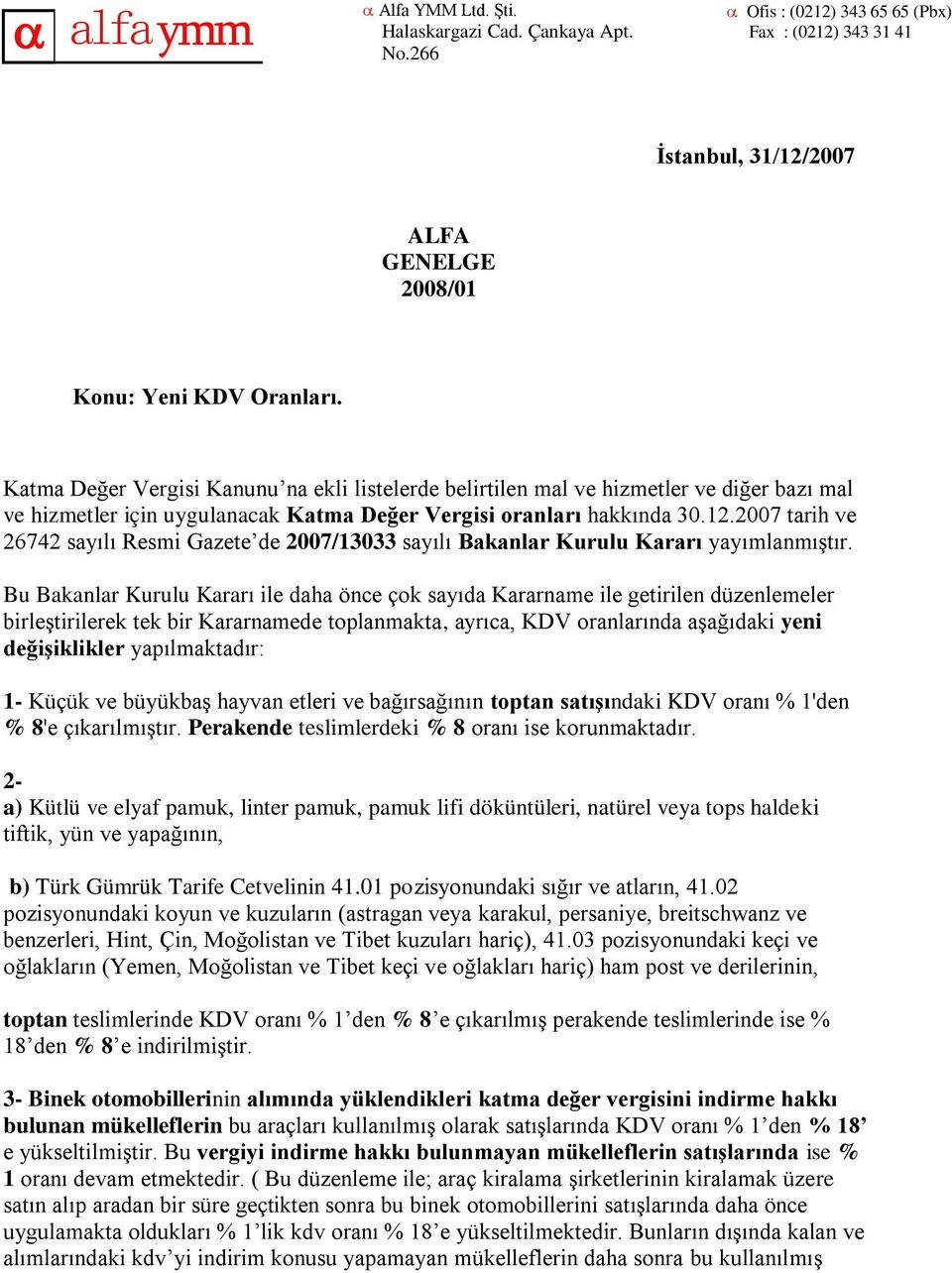 Katma Değer Vergisi Kanunu na ekli listelerde belirtilen mal ve hizmetler ve diğer bazı mal ve hizmetler için uygulanacak Katma Değer Vergisi oranları hakkında 30.12.