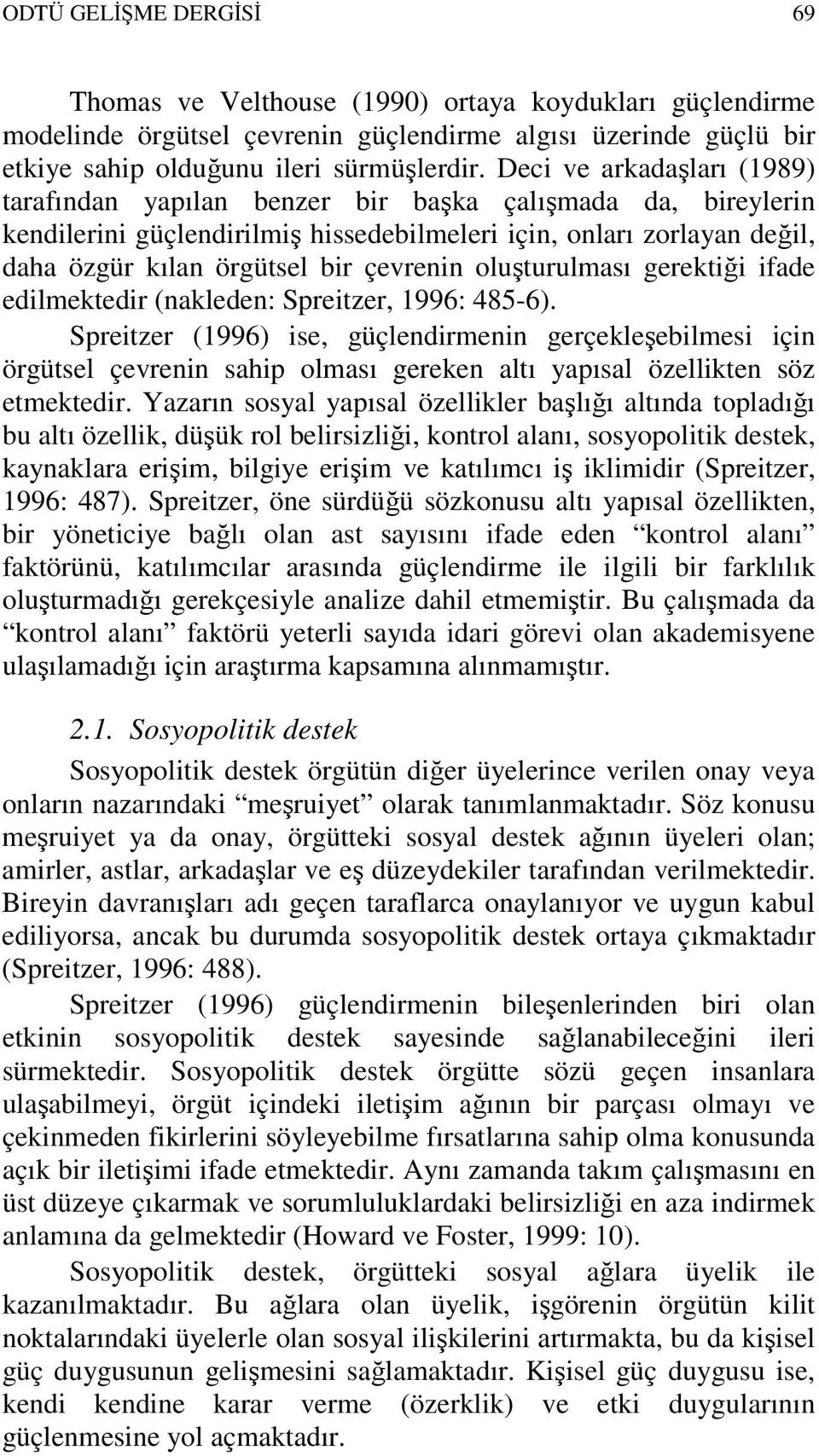 oluşturulması gerektiği ifade edilmektedir (nakleden: Spreitzer, 1996: 485-6).