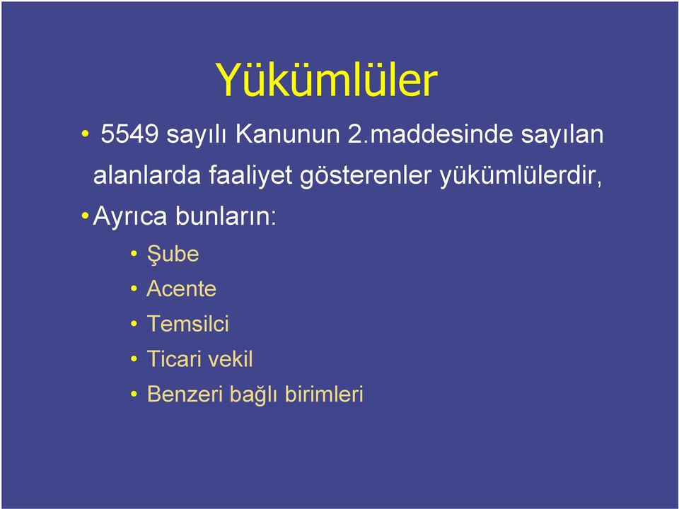 gösterenler yükümlülerdir, Ayrıca