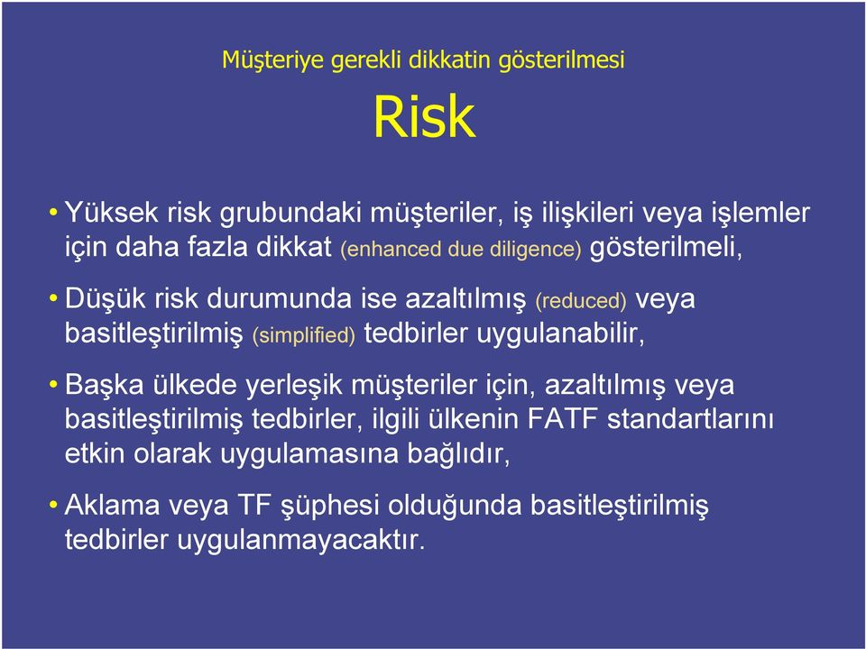 tedbirler uygulanabilir, Başka ülkede yerleşik müşteriler için, azaltılmış veya basitleştirilmiş tedbirler, ilgili ülkenin