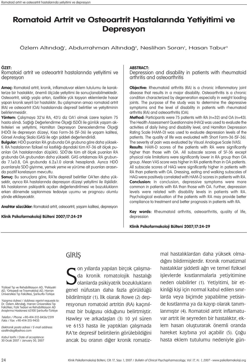 r, önemli ölçüde yetiyitimi ile sonuçlanabilmektedir. Osteoartrit, s kl yaflla artan, özellikle yük tafl yan eklemlerde hasar yapan kronik seyirli bir hastal kt r.