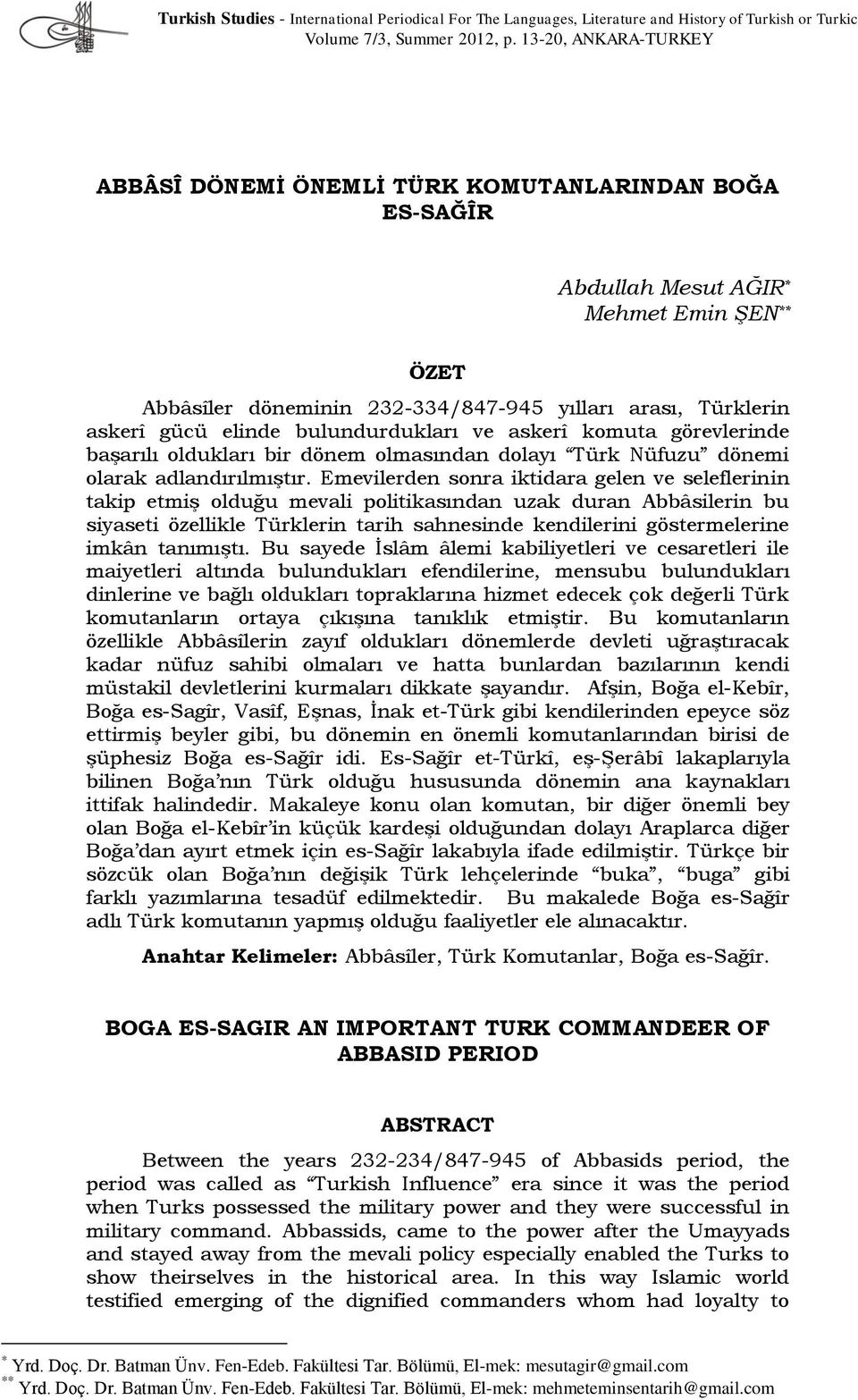 elinde bulundurdukları ve askerî komuta görevlerinde başarılı oldukları bir dönem olmasından dolayı Türk Nüfuzu dönemi olarak adlandırılmıştır.