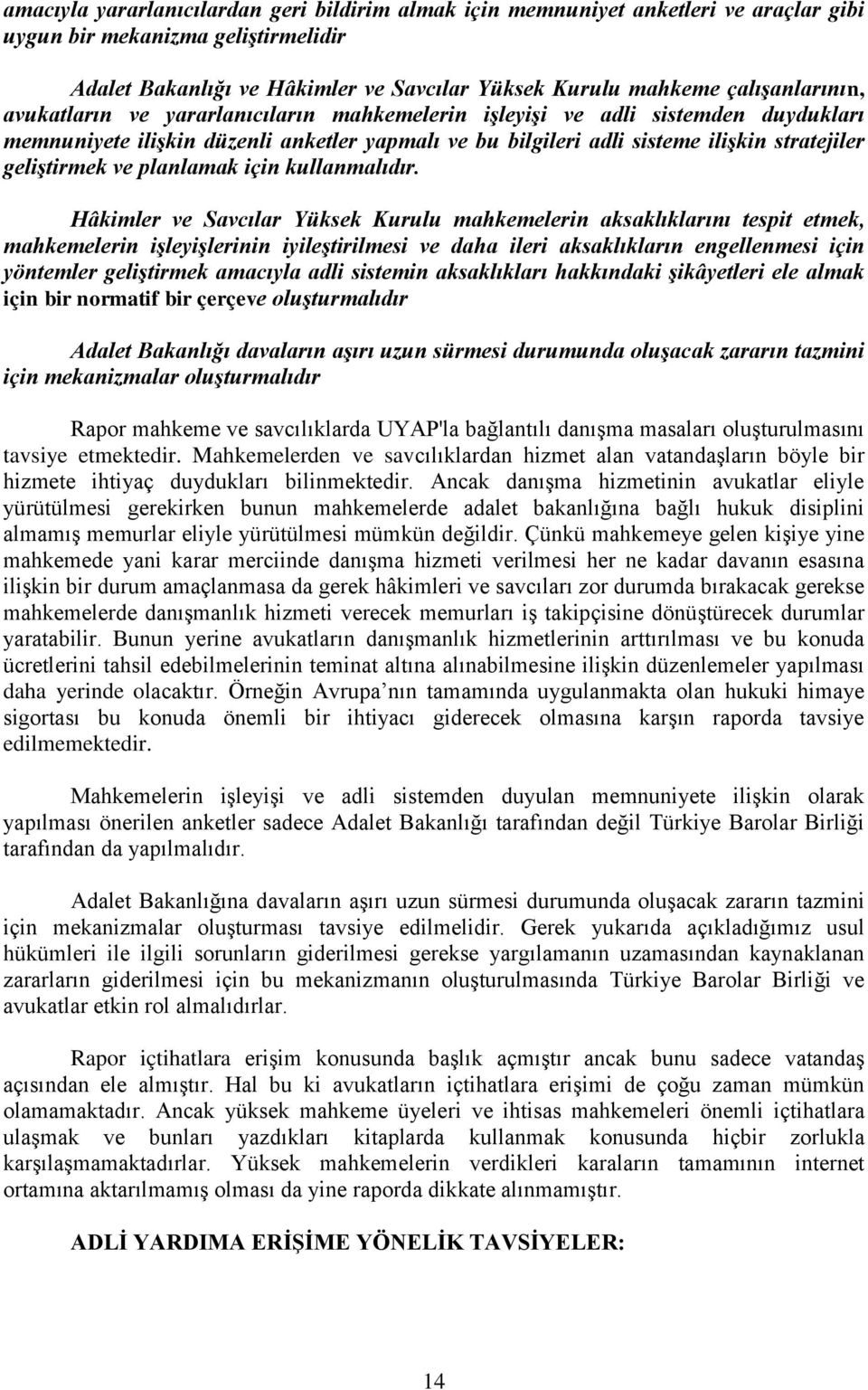 geliştirmek ve planlamak için kullanmalıdır.