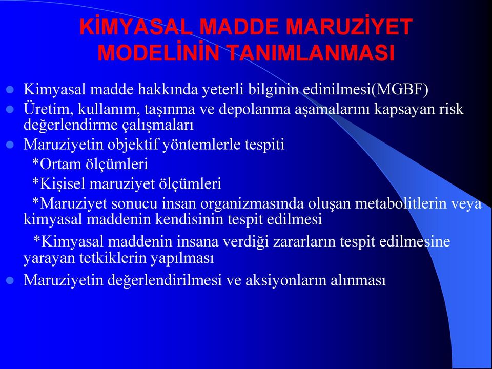 maruziyet ölçümleri *Maruziyet sonucu insan organizmasında oluşan metabolitlerin veya kimyasal maddenin kendisinin tespit edilmesi