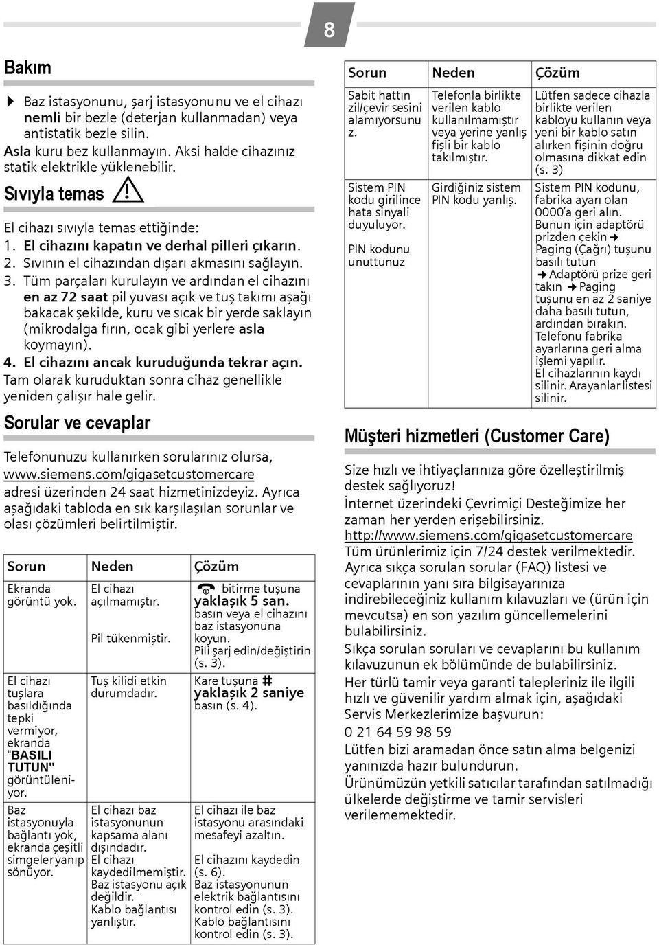 Sıvının el cihazından dışarı akmasını sağlayın. 3.