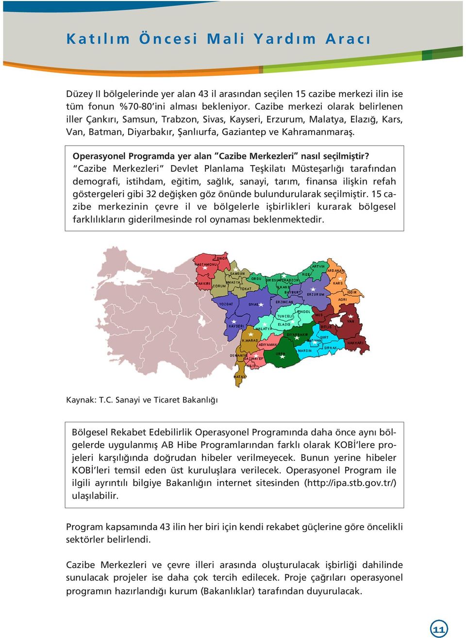 Operasyonel Programda yer alan Cazibe Merkezleri nas l seçilmifltir?