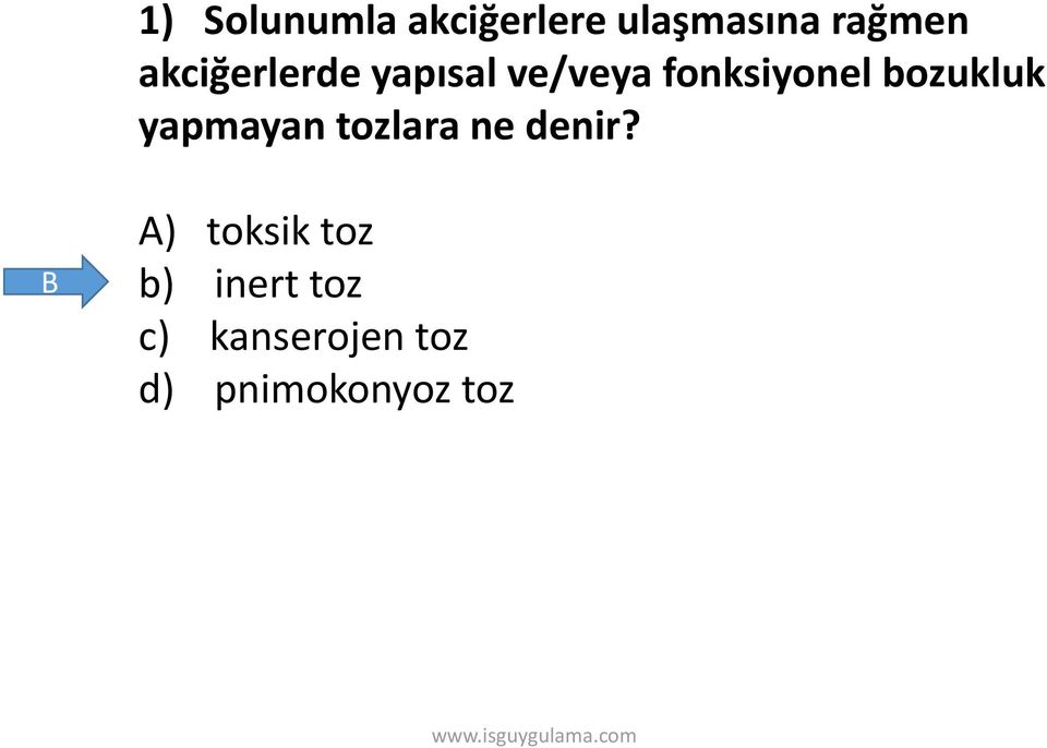 bozukluk yapmayan tozlara ne denir?