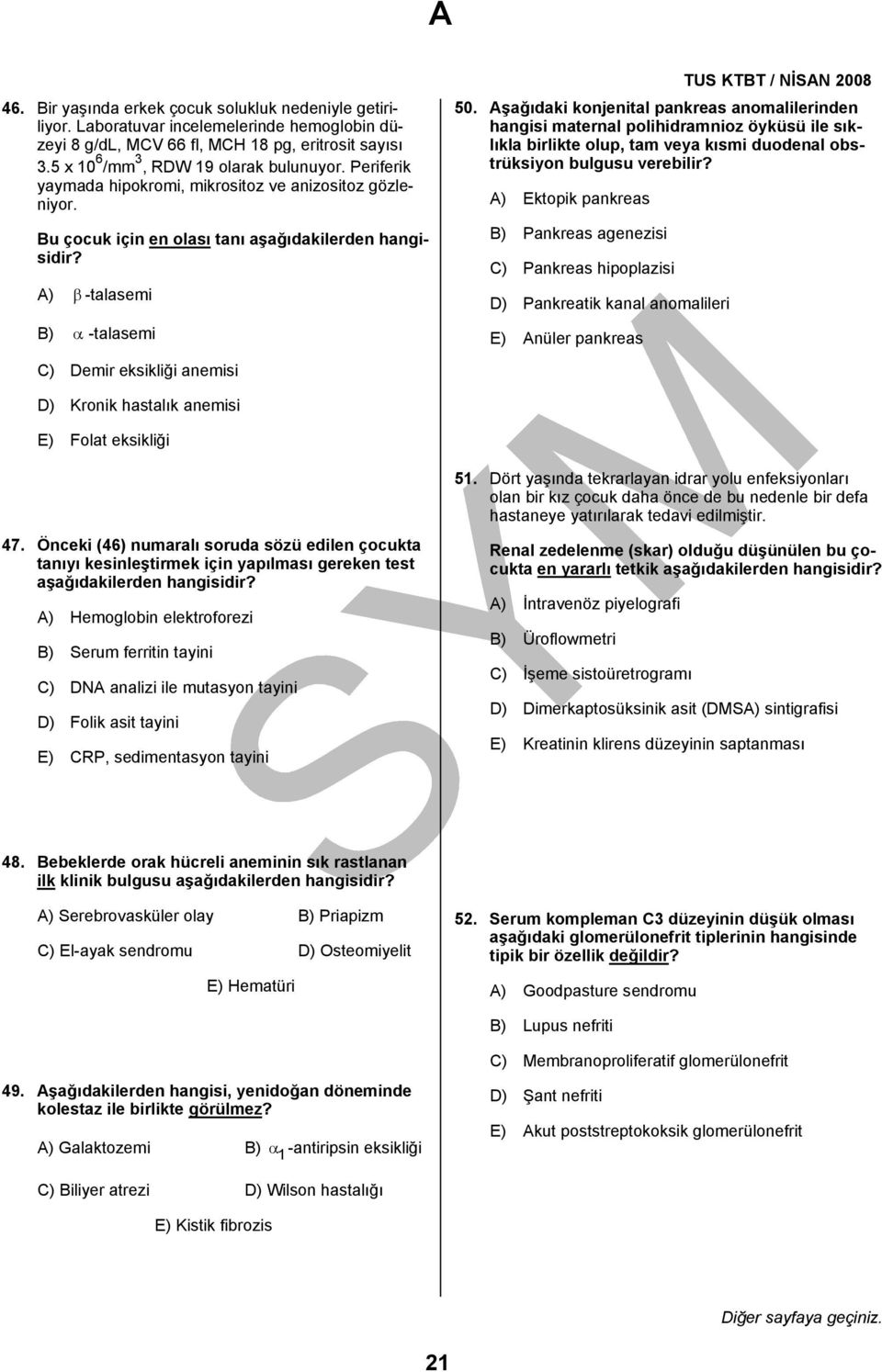 Aşağıdaki konjenital pankreas anomalilerinden hangisi maternal polihidramnioz öyküsü ile sıklıkla birlikte olup, tam veya kısmi duodenal obstrüksiyon bulgusu verebilir?