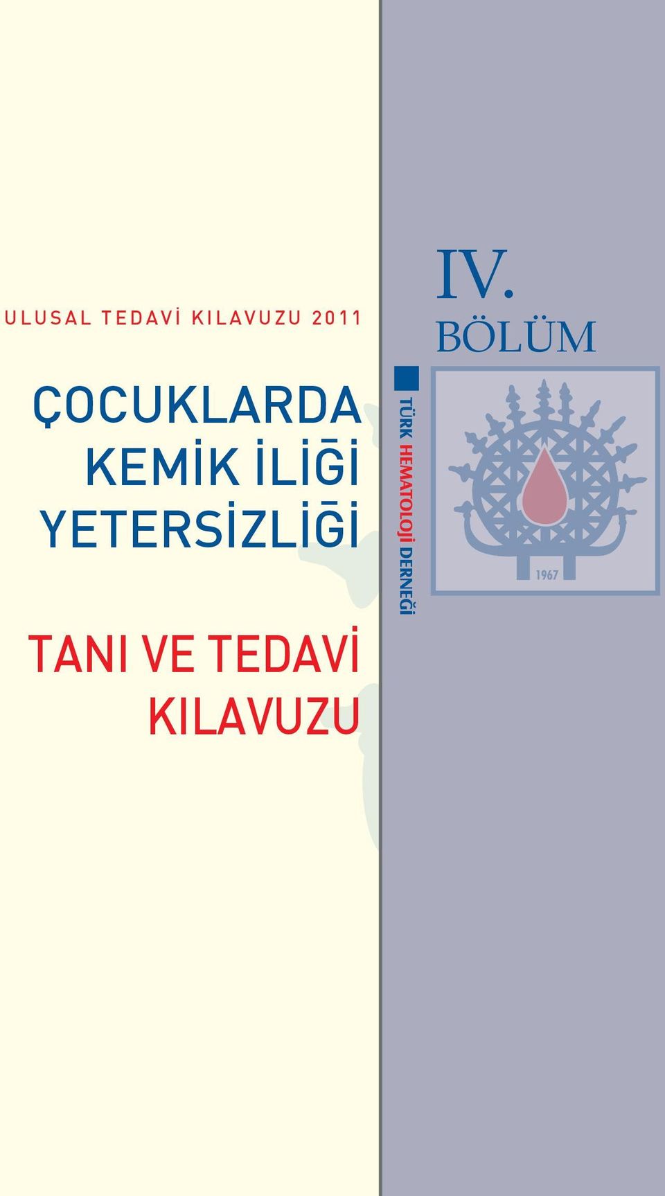 YETERSİZLİĞİ IV.