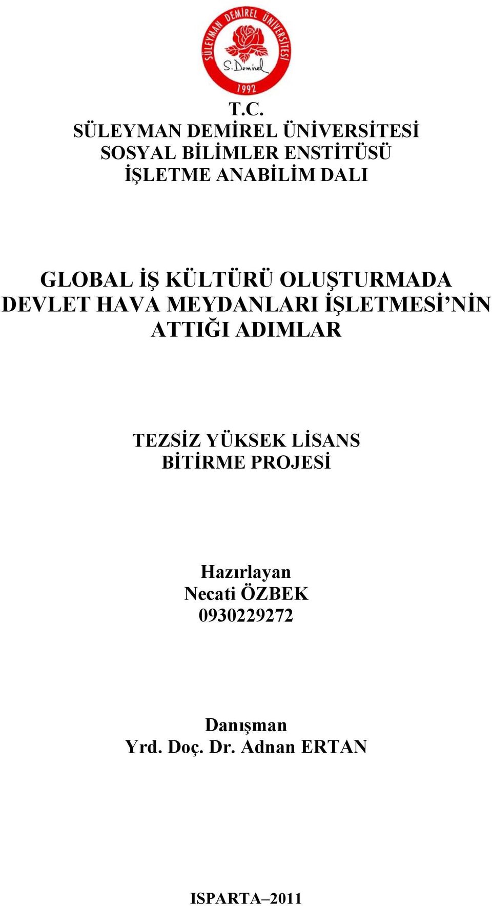 İŞLETMESİ NİN ATTIĞI ADIMLAR TEZSİZ YÜKSEK LİSANS BİTİRME PROJESİ