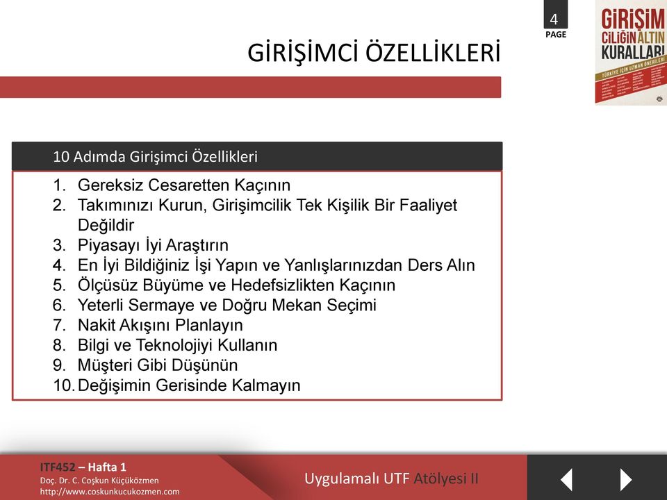 En İyi Bildiğiniz İşi Yapın ve Yanlışlarınızdan Ders Alın 5. Ölçüsüz Büyüme ve Hedefsizlikten Kaçının 6.