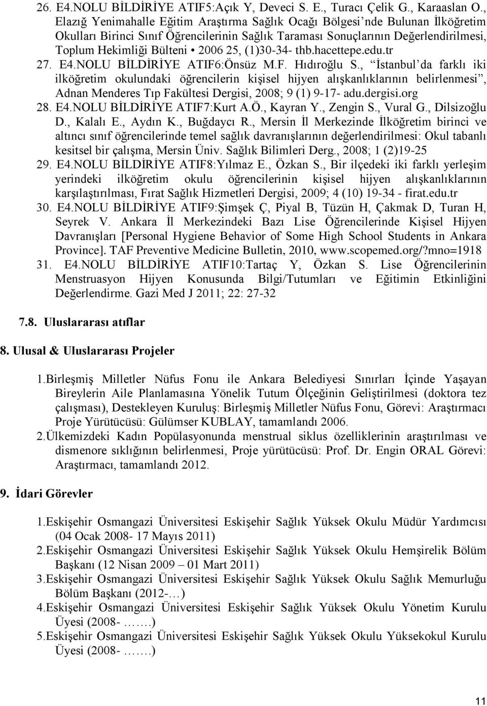 25, (1)30-34- thb.hacettepe.edu.tr 27. E4.NOLU BİLDİRİYE ATIF6:Önsüz M.F. Hıdıroğlu S.