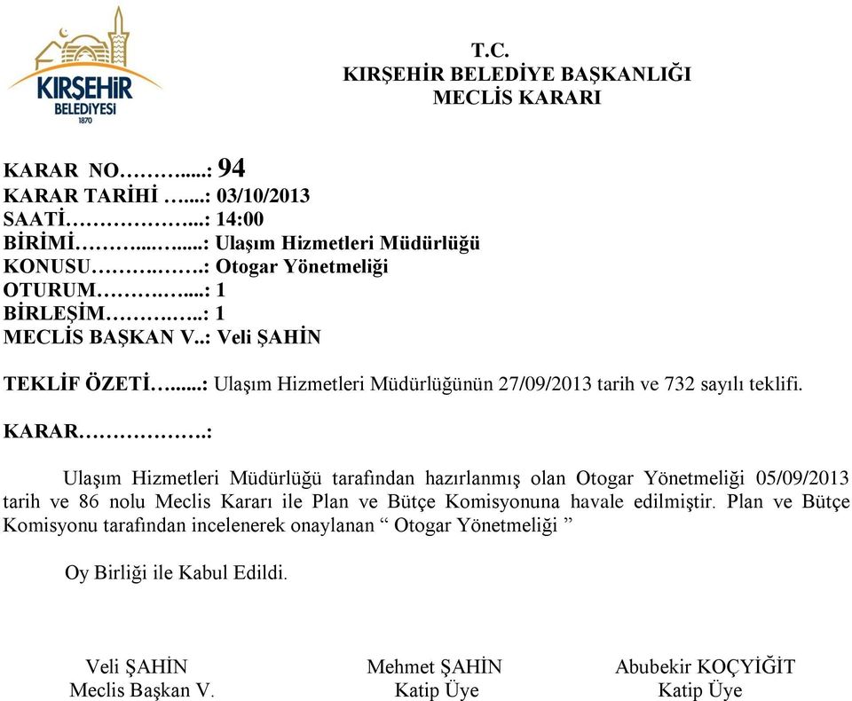 ..: Ulaşım Hizmetleri Müdürlüğünün 27/09/2013 tarih ve 732 sayılı teklifi. KARAR.