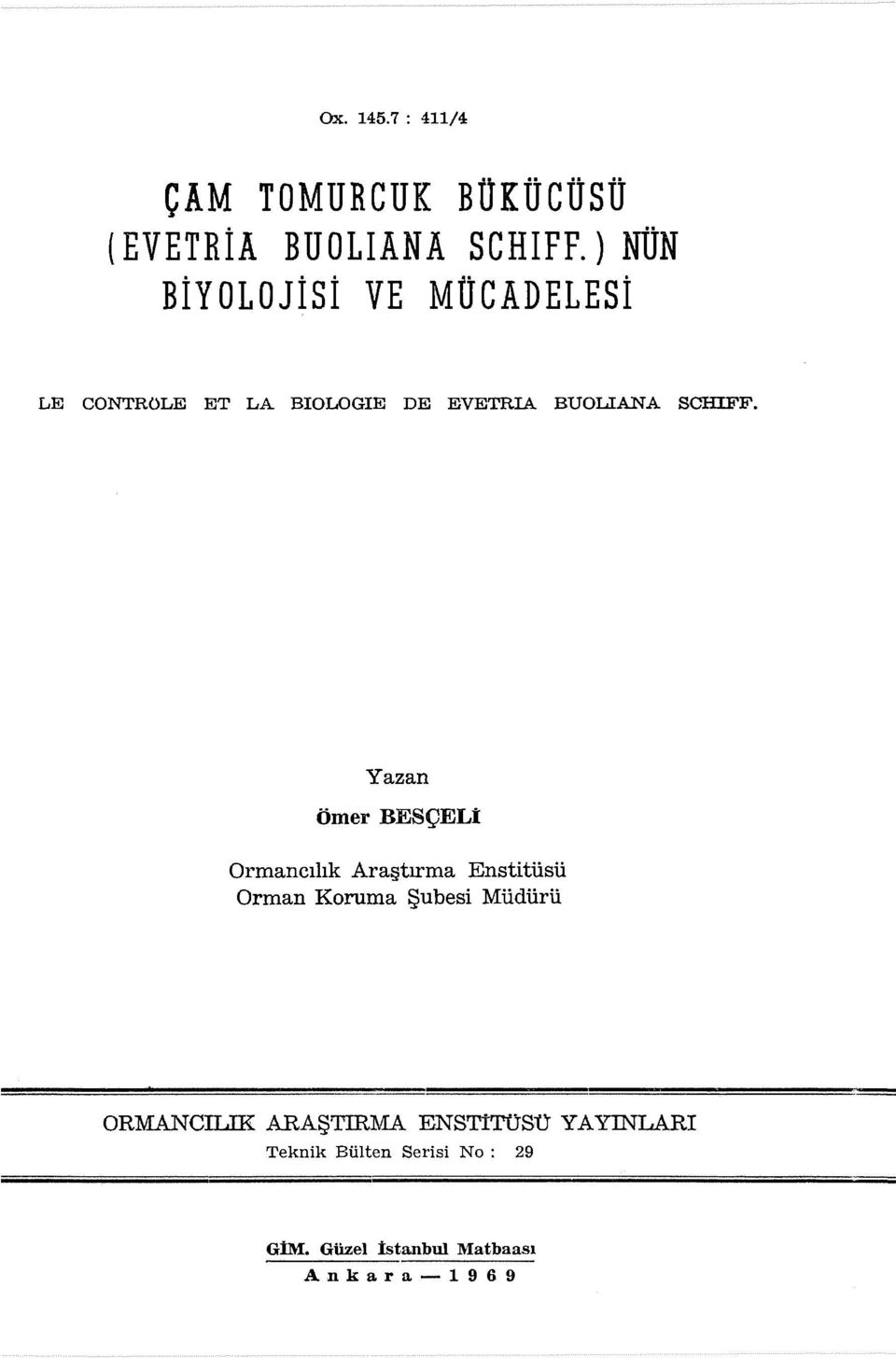 Yazan ömer BESÇELİ Enstitüsü Orman Koruma Şubesi Müdürü Ormancılık Araştırma