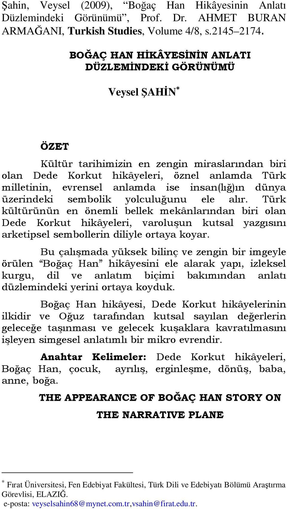 insan(lığ)ın dünya üzerindeki sembolik yolculuğunu ele alır.