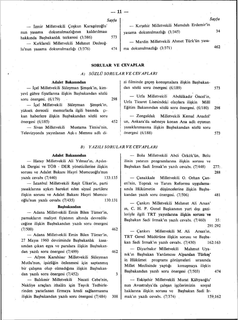 Adalet Bakanından İçel Milletvekili Süleyman Şimşek'in, kimyevî gübre fiyatlarına ilişkin Başbakandan sözlü soru önergesi.