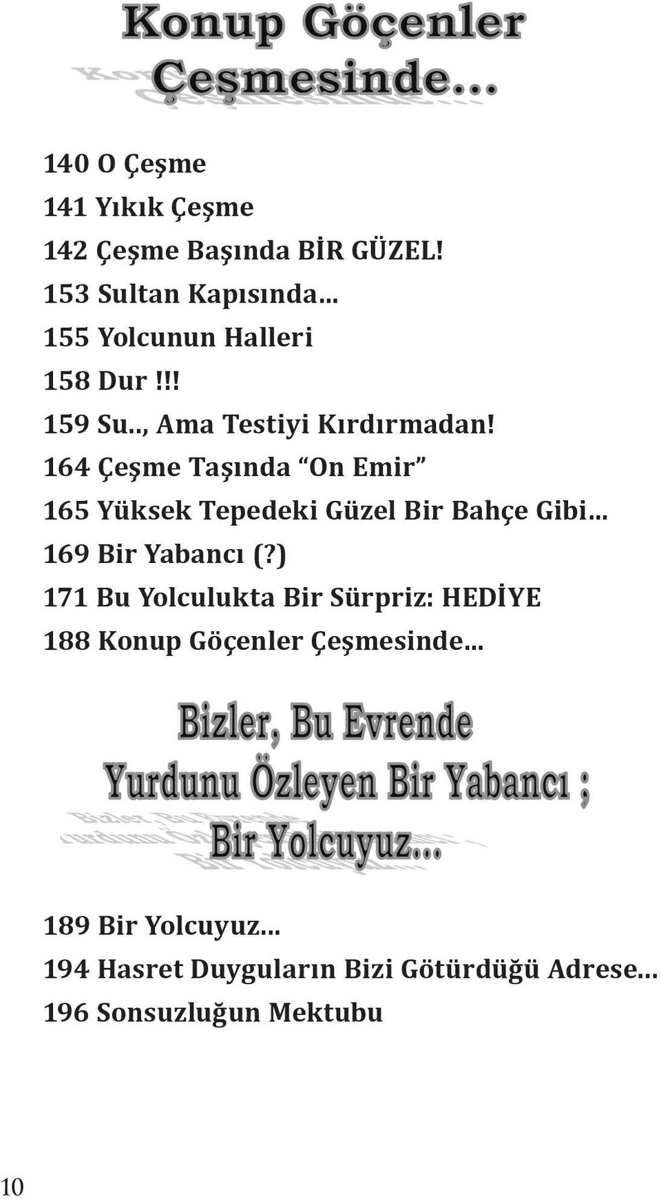 164 Çeşme Taşında On Emir 165 Yüksek Tepedeki Güzel Bir Bahçe Gibi 169 Bir Yabancı (?