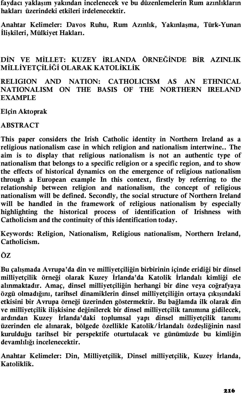 DİN VE MİLLET: KUZEY İRLANDA ÖRNEĞİNDE BİR AZINLIK MİLLİYETÇİLİĞİ OLARAK KATOLİKLİK RELIGION AND NATION: CATHOLICISM AS AN ETHNICAL NATIONALISM ON THE BASIS OF THE NORTHERN IRELAND EXAMPLE Elçin