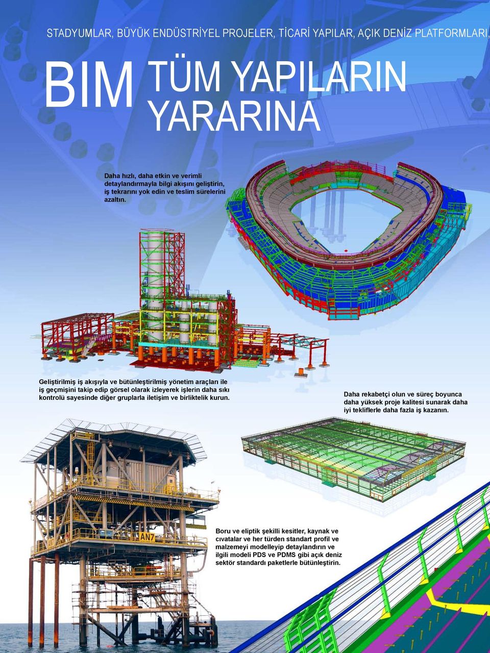 Geliştirilmiş iş akışıyla ve bütünleştirilmiş yönetim araçları ile iş geçmişini takip edip görsel olarak izleyerek işlerin daha sıkı kontrolü sayesinde diğer gruplarla iletişim ve