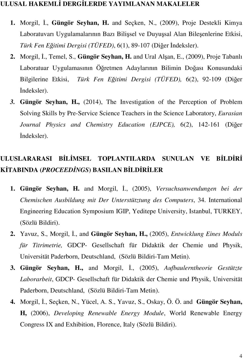, Temel, S., Güngör Seyhan, H. and Ural Alşan, E.