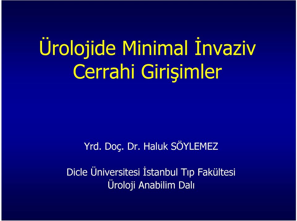 Haluk SÖYLEMEZ Dicle Üniversitesi