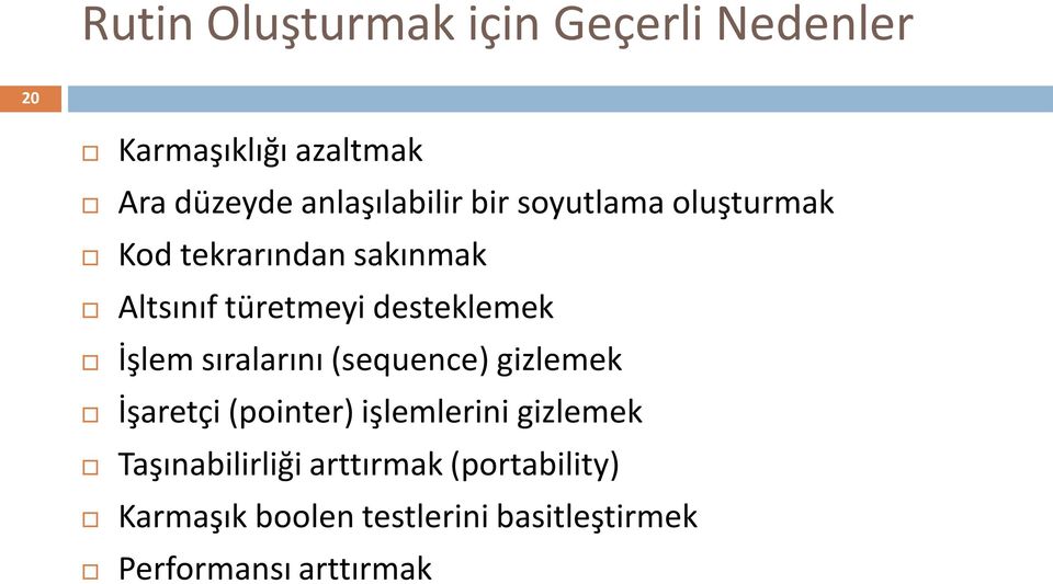 desteklemek İşlem sıralarını (sequence) gizlemek İşaretçi (pointer) işlemlerini