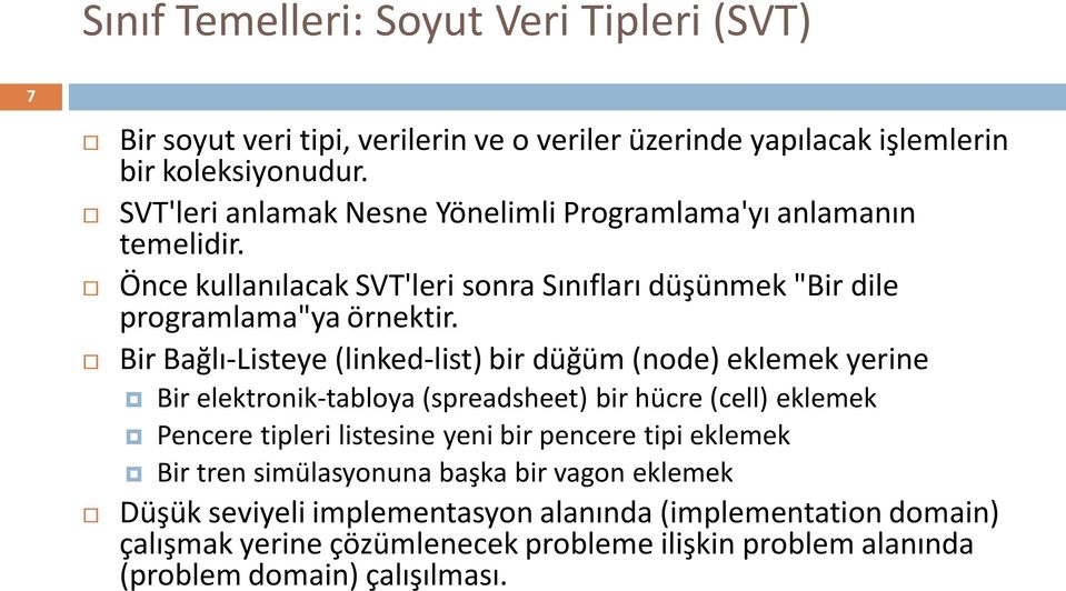 Bir Bağlı-Listeye (linked-list) bir düğüm (node) eklemek yerine Bir elektronik-tabloya (spreadsheet) bir hücre (cell) eklemek Pencere tipleri listesine yeni bir pencere