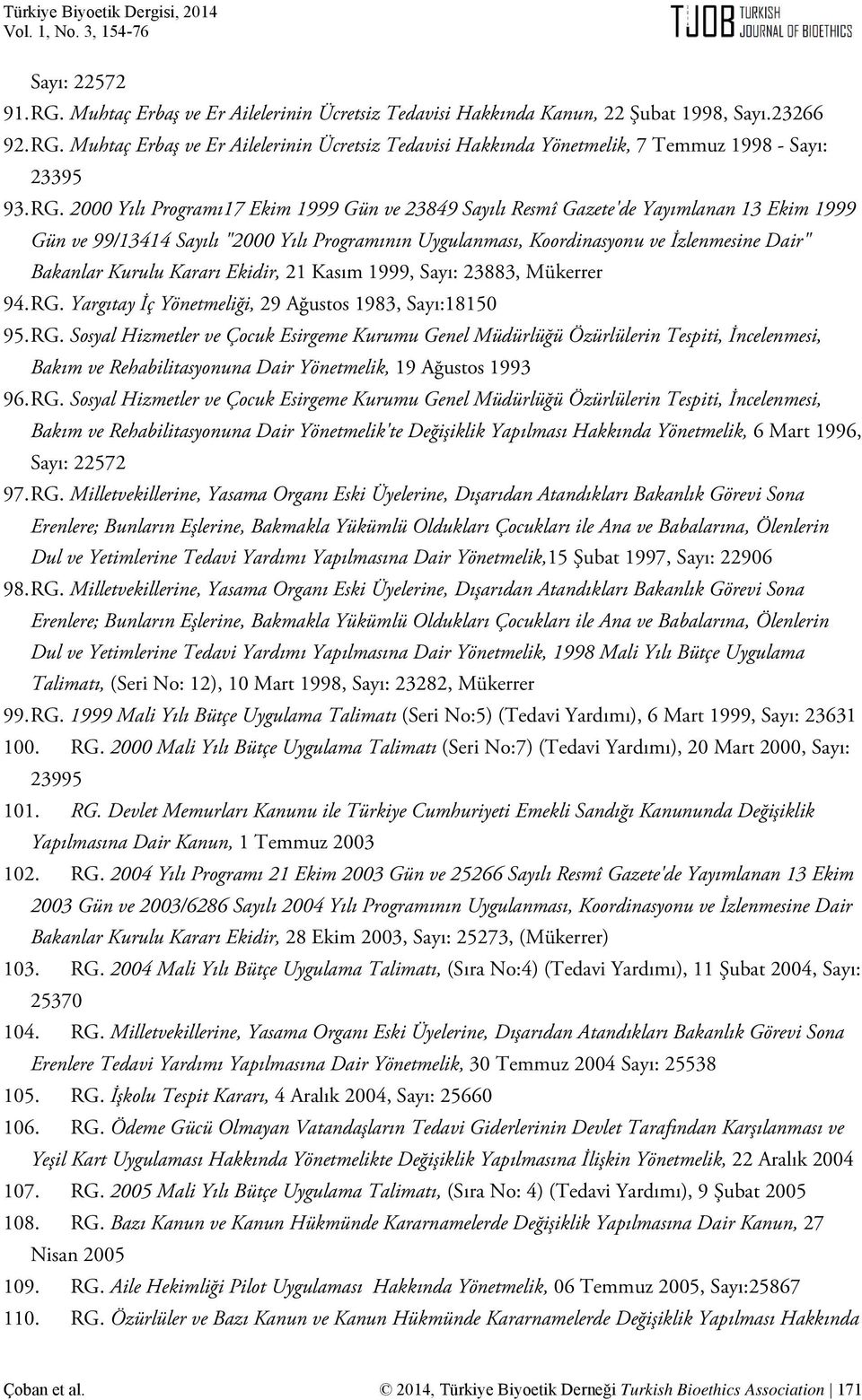 Kurulu Kararı Ekidir, 21 Kasım 1999, Sayı: 23883, Mükerrer 94. RG.