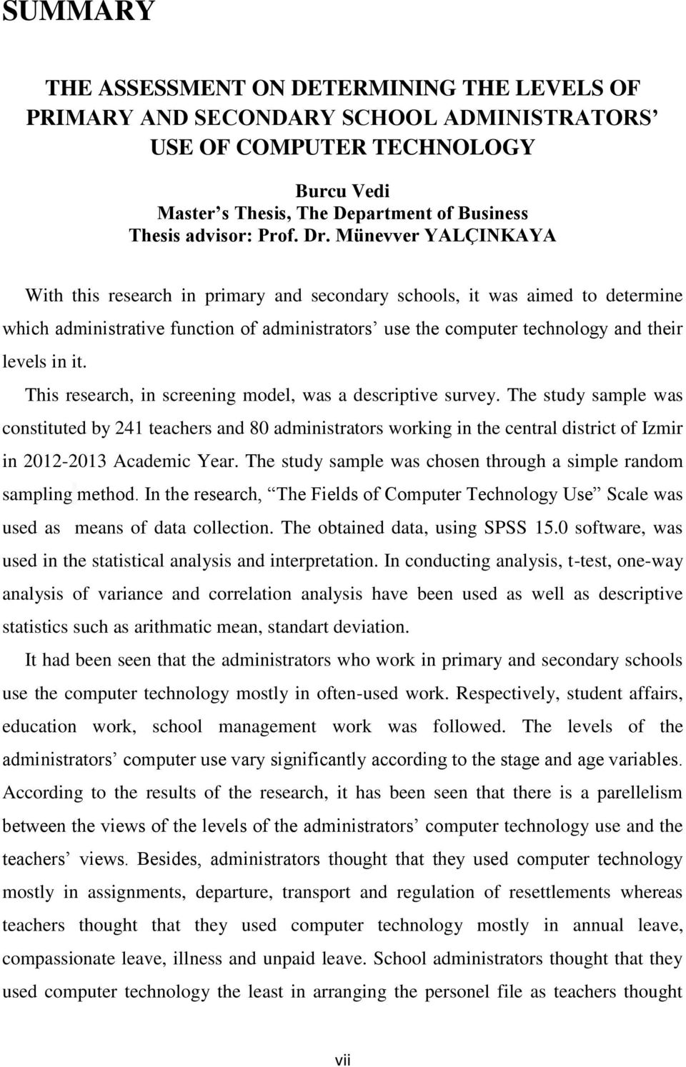 it. This research, in screening model, was a descriptive survey.