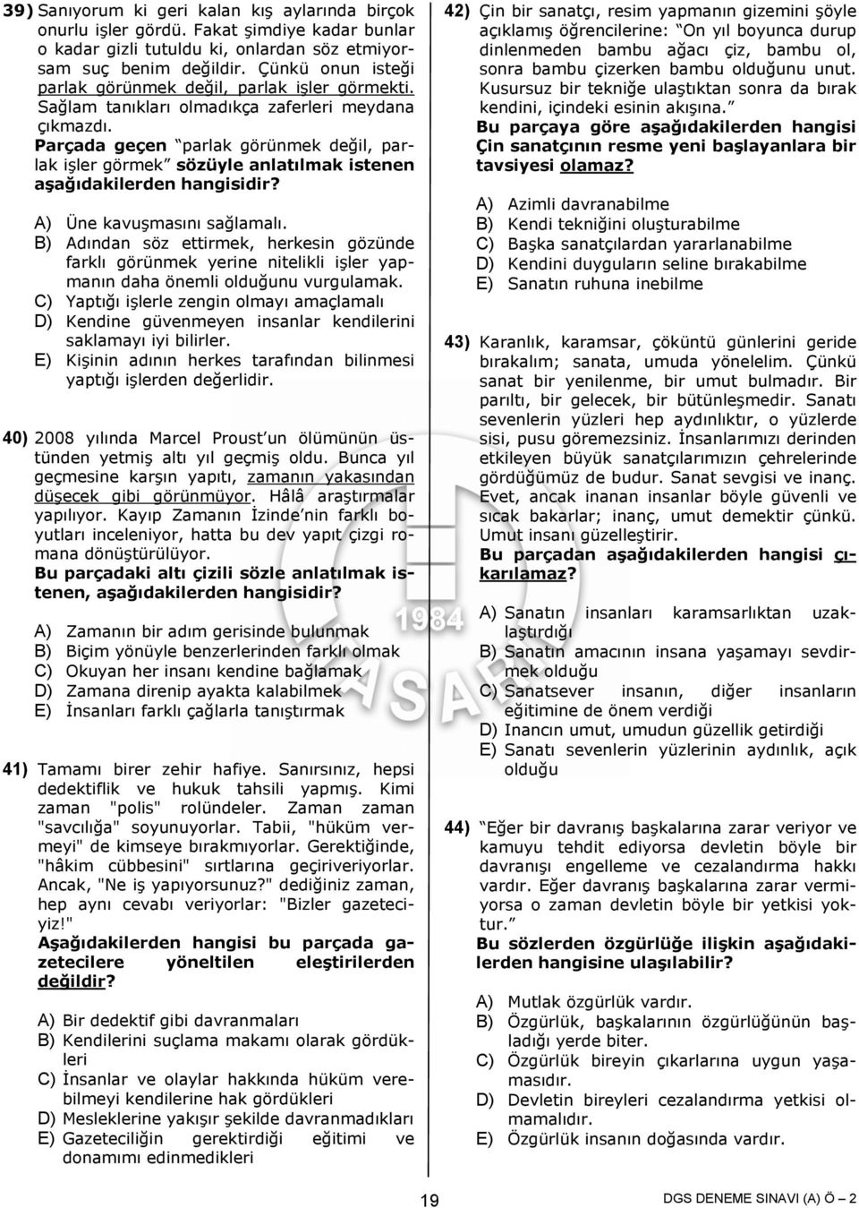 Parçada geçen parlak görünmek değil, parlak işler görmek sözüyle anlatılmak istenen aşağıdakilerden hangisidir? A) Üne kavuşmasını sağlamalı.